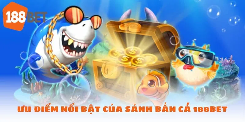 Siêu phẩm bắn cá H5 không thể bỏ lỡ tại sảnh bắn cá 188bet
