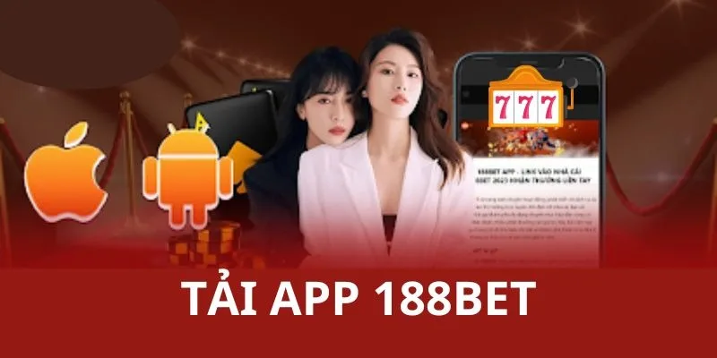 Hướng dẫn tải app 188bet về điện android đơn giản và chi tiết