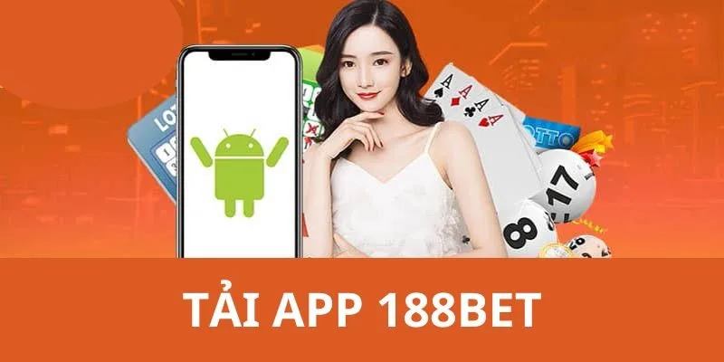 Tải app 188bet nhanh chóng trên mọi thiết bị